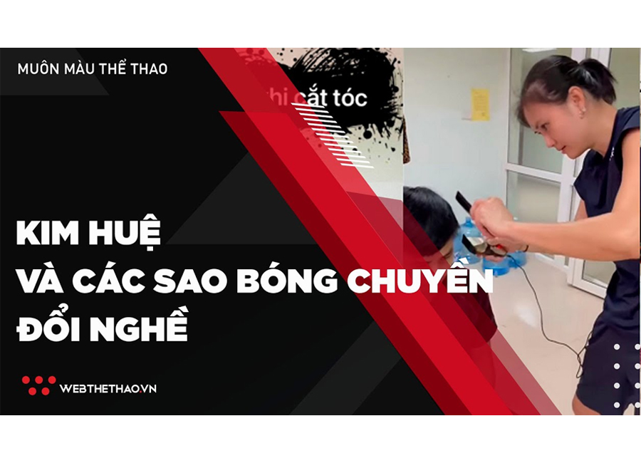 Kim Huệ và các sao bóng chuyền đổi nghề trong mùa dịch COVID-19