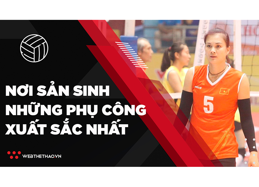 BTL Thông Tin - FLC: Nơi sản sinh những phụ công xuất sắc bậc nhất của bóng chuyền nữ Việt Nam