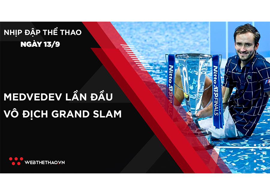 Nhịp đập Thể thao 13/09: Đánh bại Djokovic, Medvedev lần đầu vô địch Grand Slam