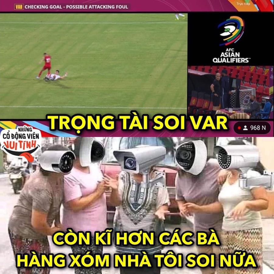 Ảnh chế: Cổ động viên Việt Nam ức chế vì...VAR