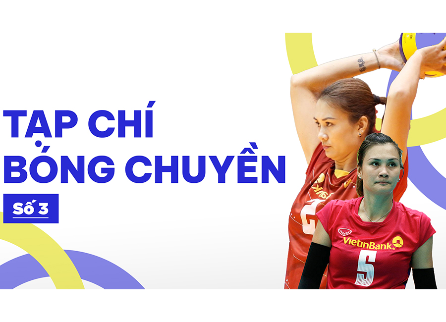 Tạp chí bóng chuyền | Số 3 | Hoa khôi Kim Huệ với kỷ lục siêu phàm 18 mùa liên tục dự giải VĐQG