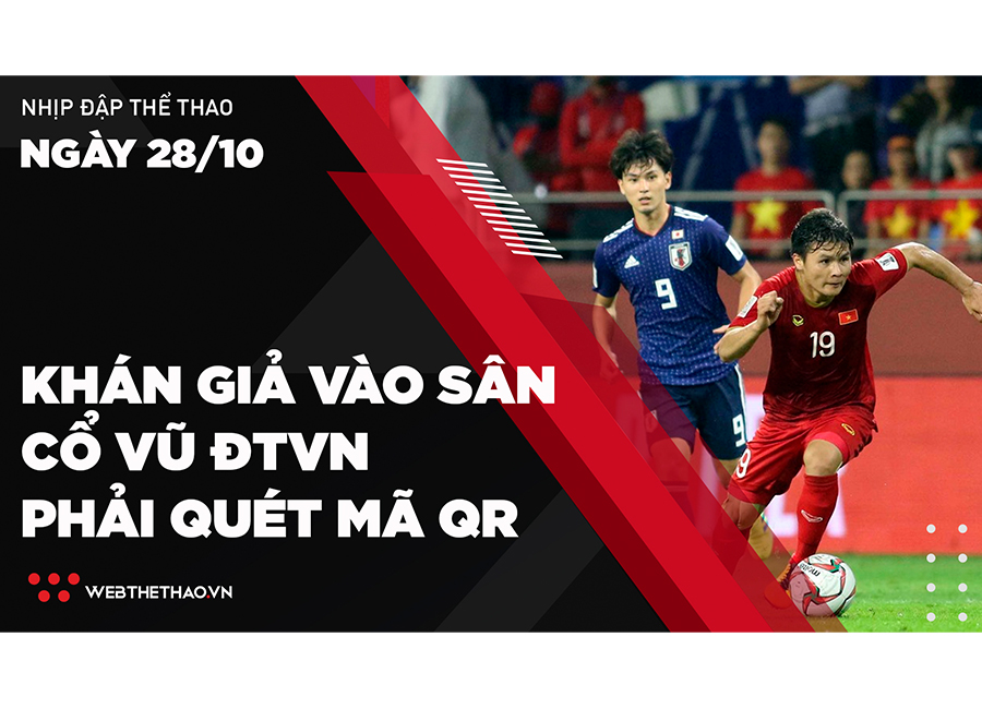 Nhịp đập thể thao | 28/10: Khán giả vào sân Mỹ Đình cổ vũ ĐTVN phải quét mã QR
