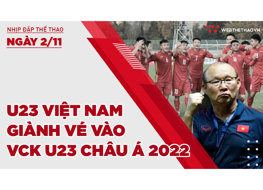 Nhịp đập Thể thao 02/11: Thắng tối thiểu U23 Myanmar, U23 Việt Nam giành vé vào VCK U23 châu Á 2022