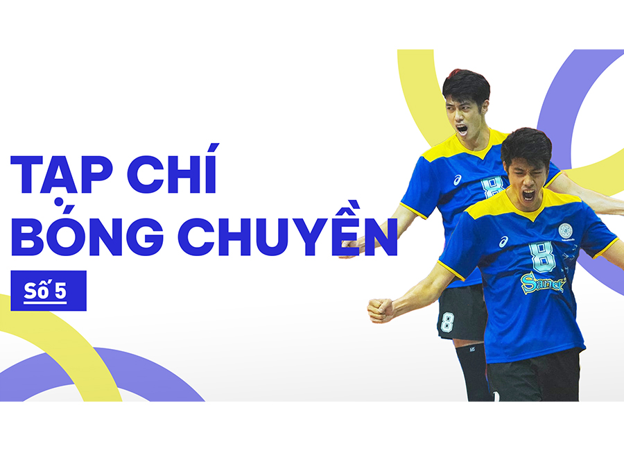 Tạp chí bóng chuyền | Số 5 | Chuyện phụ công Phạm Thái Hưng "chuyên gia ẵm cúp" bóng chuyền Việt