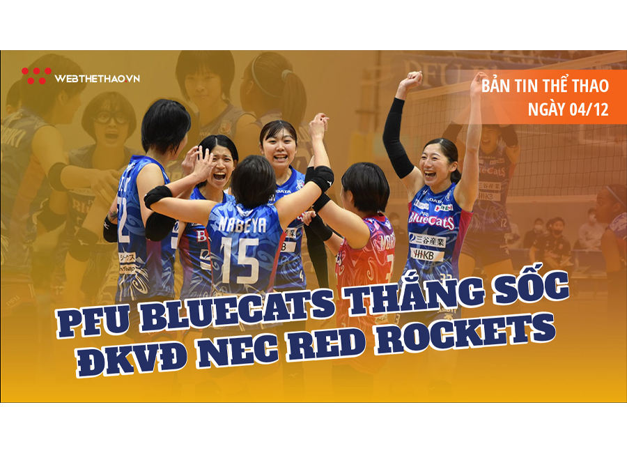 Nhịp đập thể thao | 04/12: PFU BlueCats thắng thuyết phục NEC Red Rockets