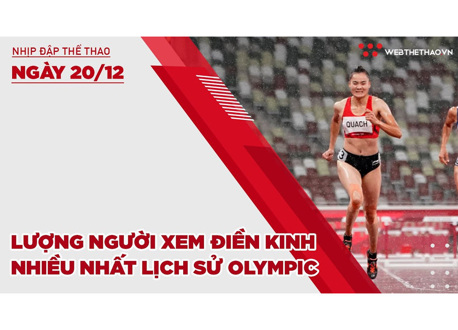 Nhịp đập thể thao | 20/12: Điền kinh vô đối lượng người xem nhất lịch sử Olympic
