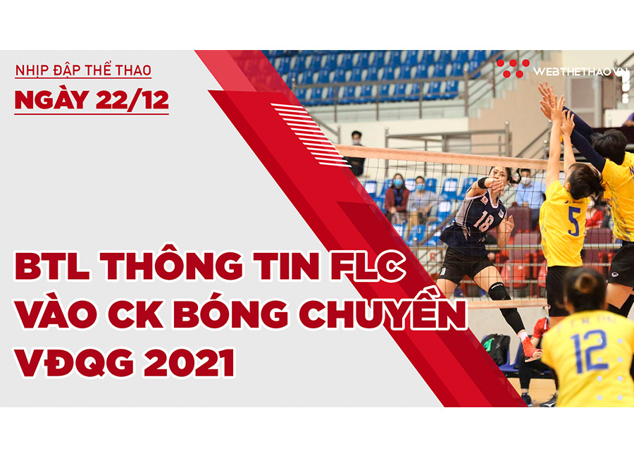 Nhịp đập thể thao | 22/12: Đánh bại Ninh Bình Doveco, BTL Thông Tin FLC vào chung kết giải bóng chuyền VĐQG 2021