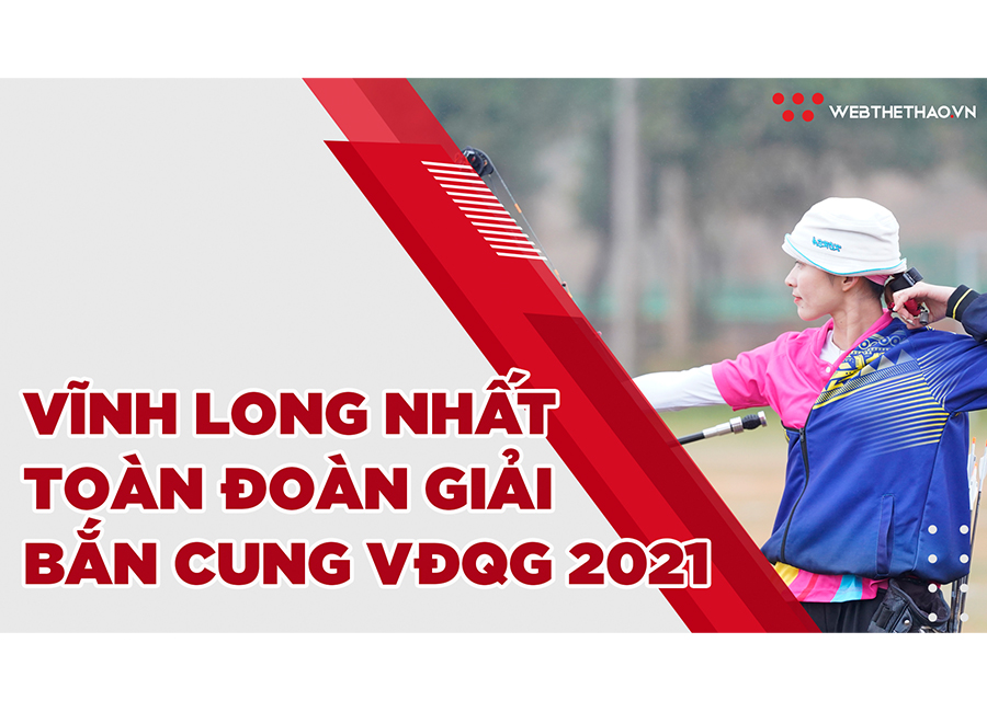 Vĩnh Long nhất toàn đoàn giải bắn cung vô địch quốc gia 2021