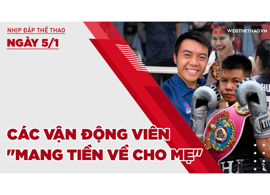 Nhịp đập thể thao: 5/1 | Các VĐV "mang tiền về cho mẹ" trong năm 2021 như thế nào?