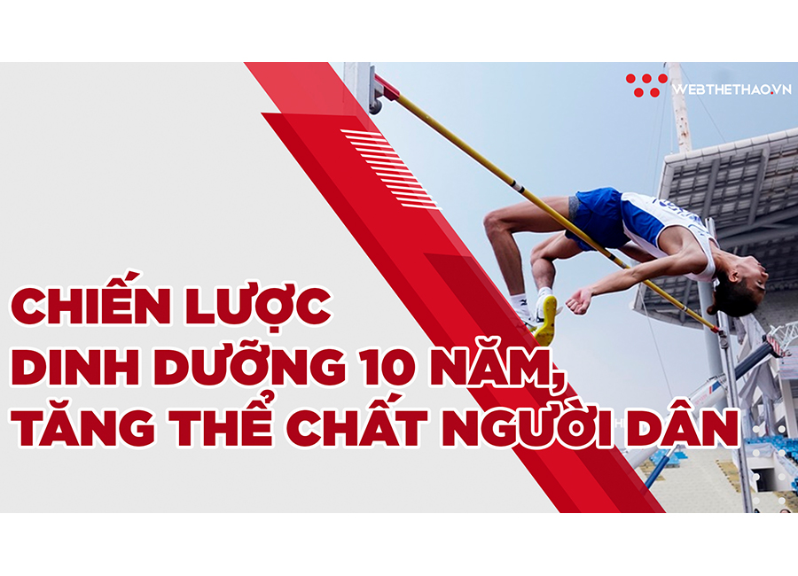 Thể thao Việt Nam kỳ vọng chiến lược dinh dưỡng 10 năm, tăng thể chất người dân