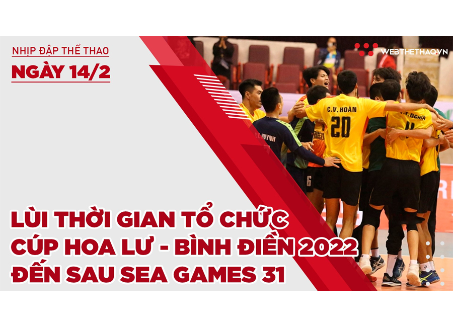 Nhịp đập thể thao | 14/2: Lùi thời gian tổ chức giải Cúp Hoa Lư - Bình Điền 2022