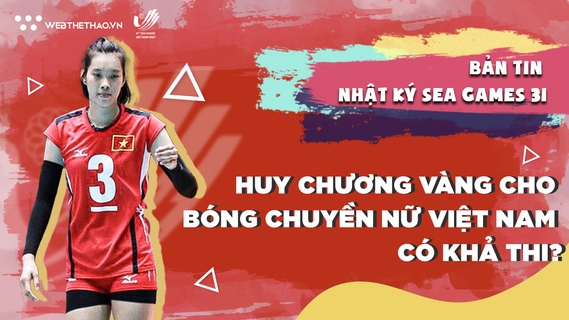 Nhật ký SEA Games 31 | Số 1 | HCV cho bóng chuyền nữ Việt Nam có khả thi?