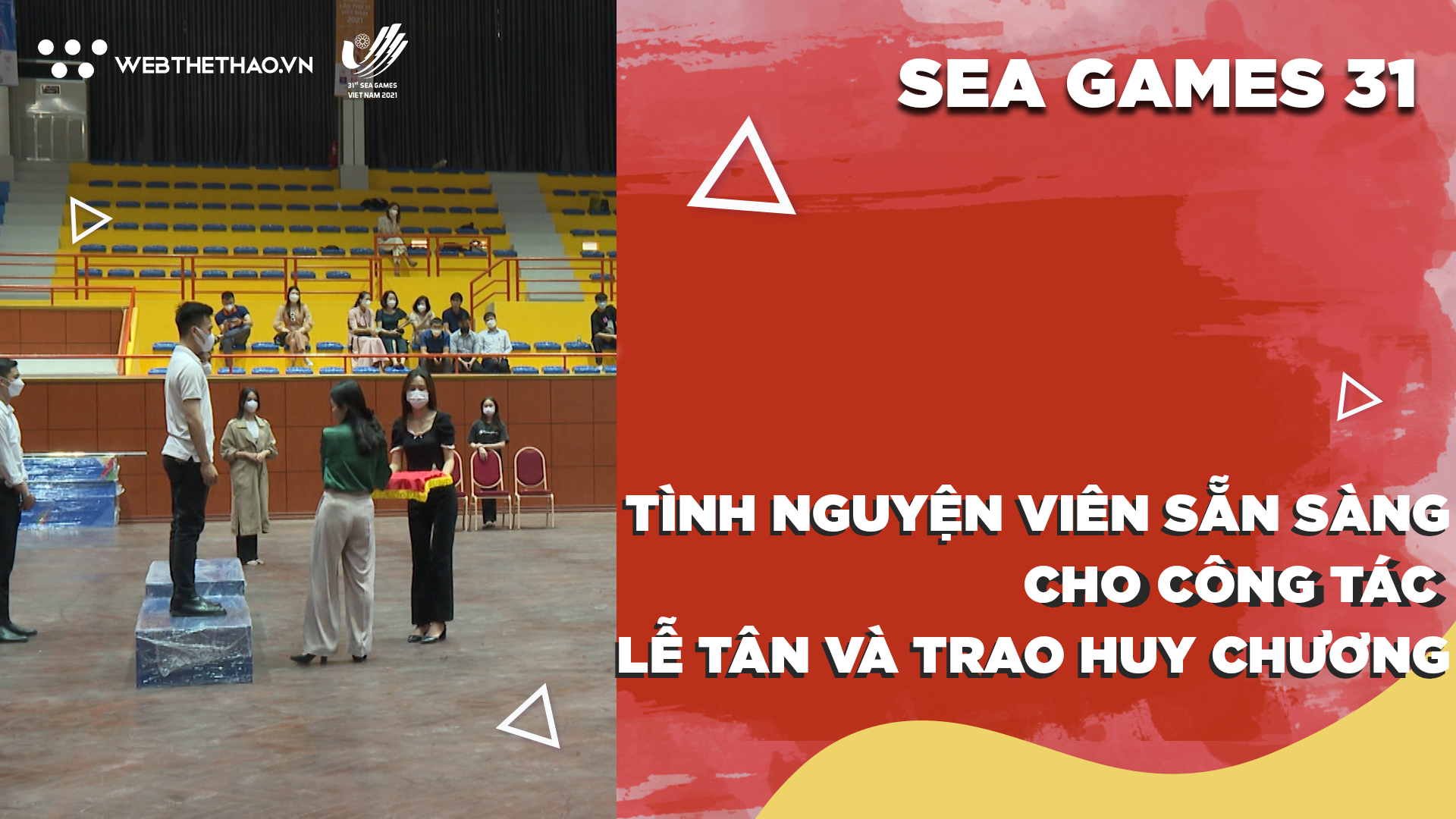 Tình nguyện viên SEA Games 31 đã sẵn sàng cho công tác lễ tân và trao huy chương