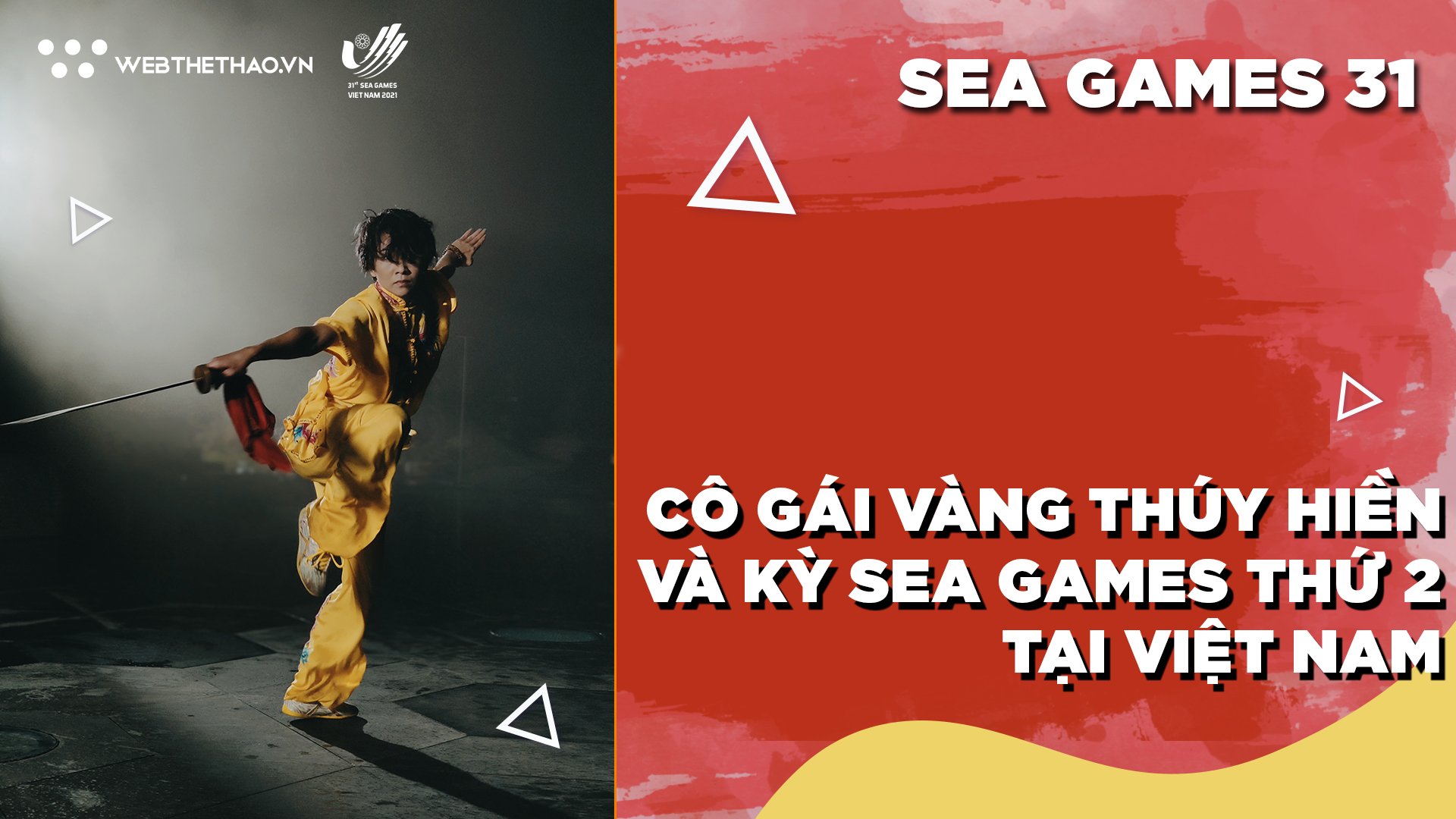 Cô gái vàng wushu Nguyễn Thúy Hiền và kỳ SEA Games thứ 2 của mình tại Việt Nam