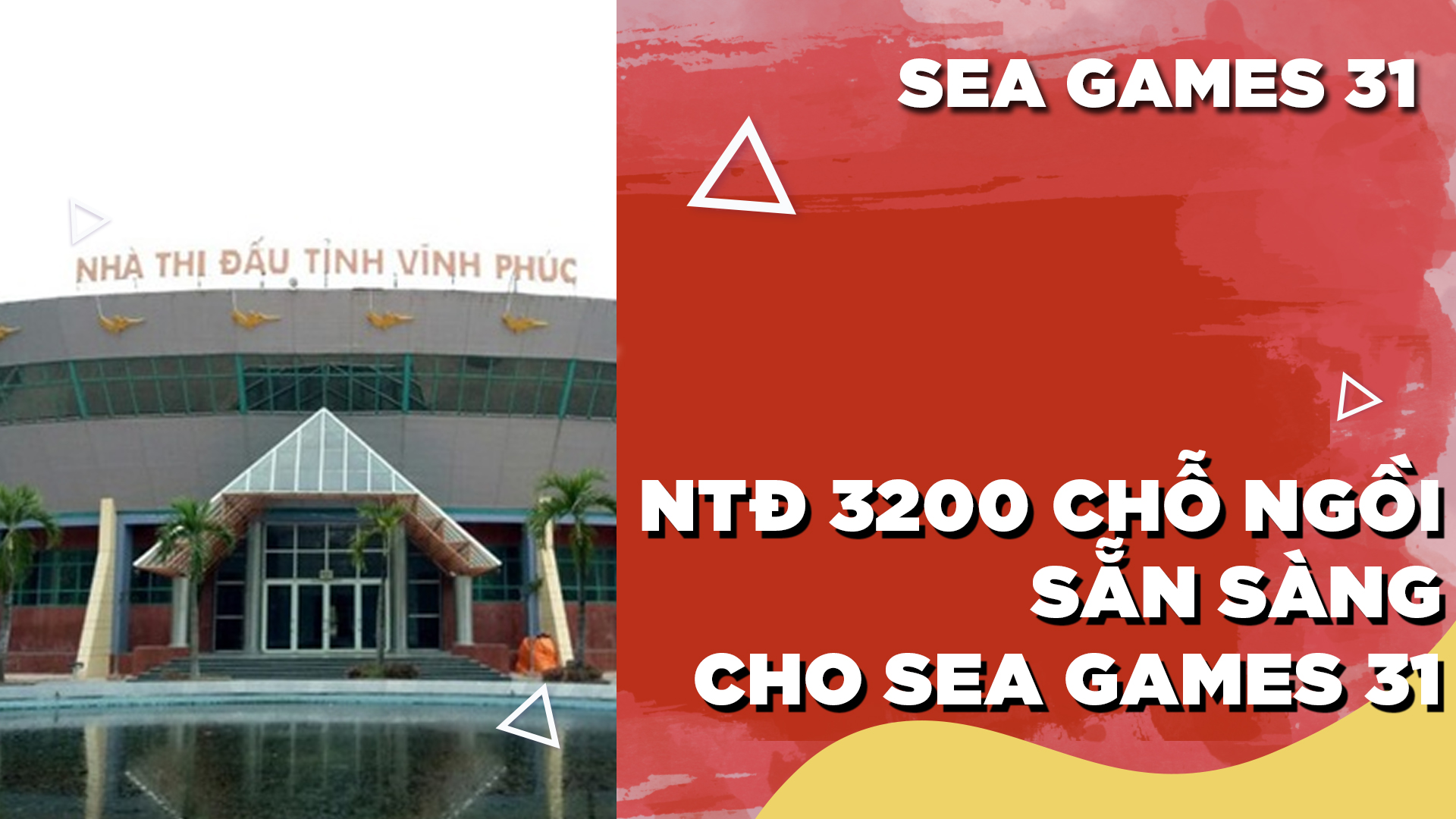 Vĩnh Phúc: Nhà thi đấu 3200 chỗ ngồi sẵn sàng cho SEA Games 31