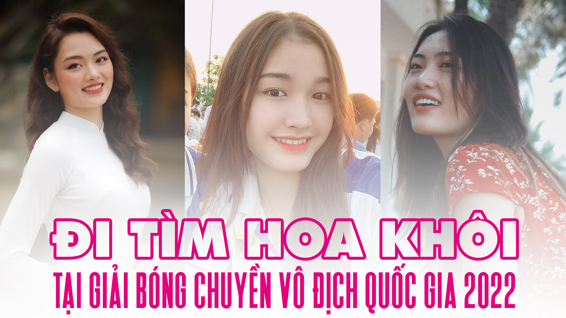 Đi tìm hoa khôi tại giải bóng chuyền VĐQG 2022