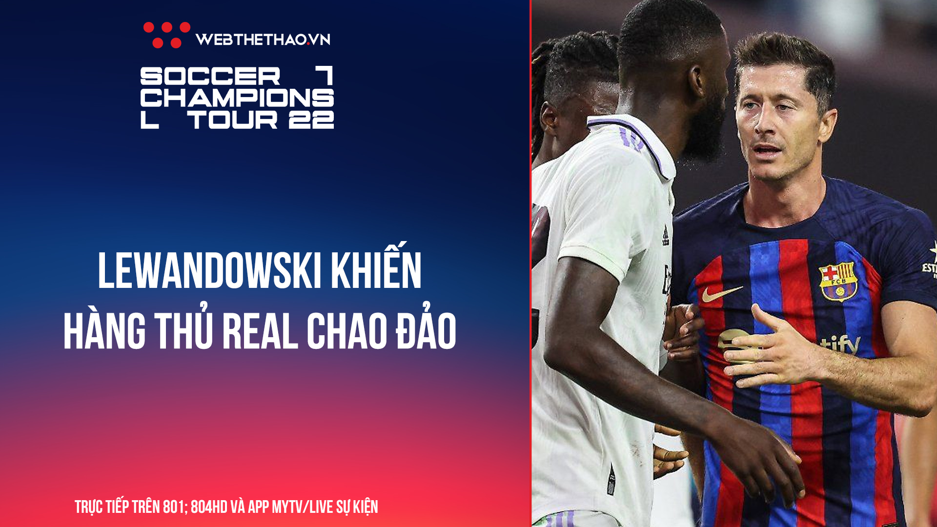 Lewandowski khiến hàng thủ Real chao đảo trong ngày đầu chơi tại El Clasico