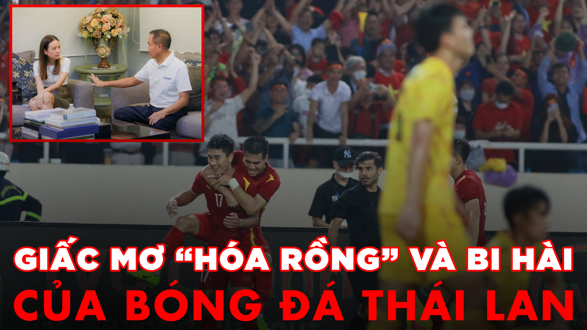 Giấc mơ "hóa rồng" và bi hài bóng đá Thái Lan