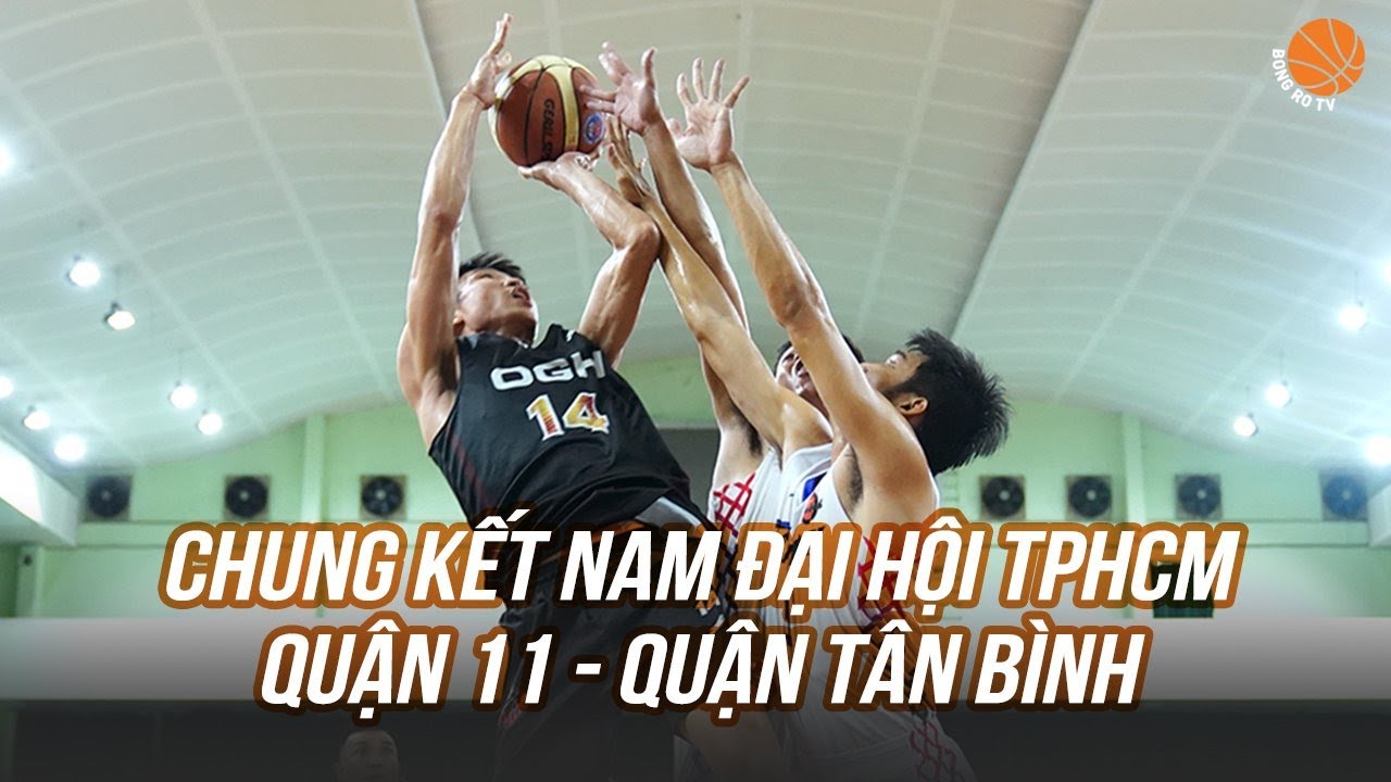 Highlights Chung kết nam bóng rổ 5x5 - Đại hội TDTT TP.HCM 2022: Quận 11 vs Quận Tân Bình