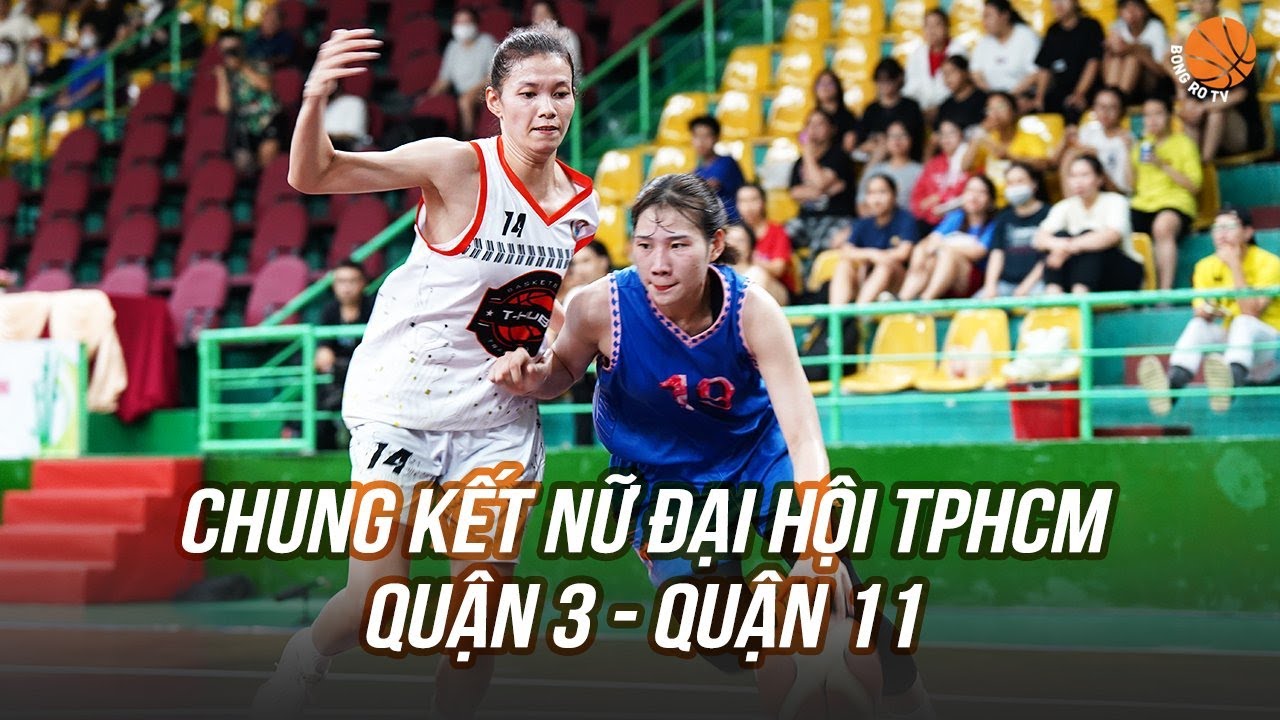 Highlights Chung kết nữ bóng rổ 5x5 - Đại hội TDTT TP.HCM 2022: Quận 3 vs Quận 11