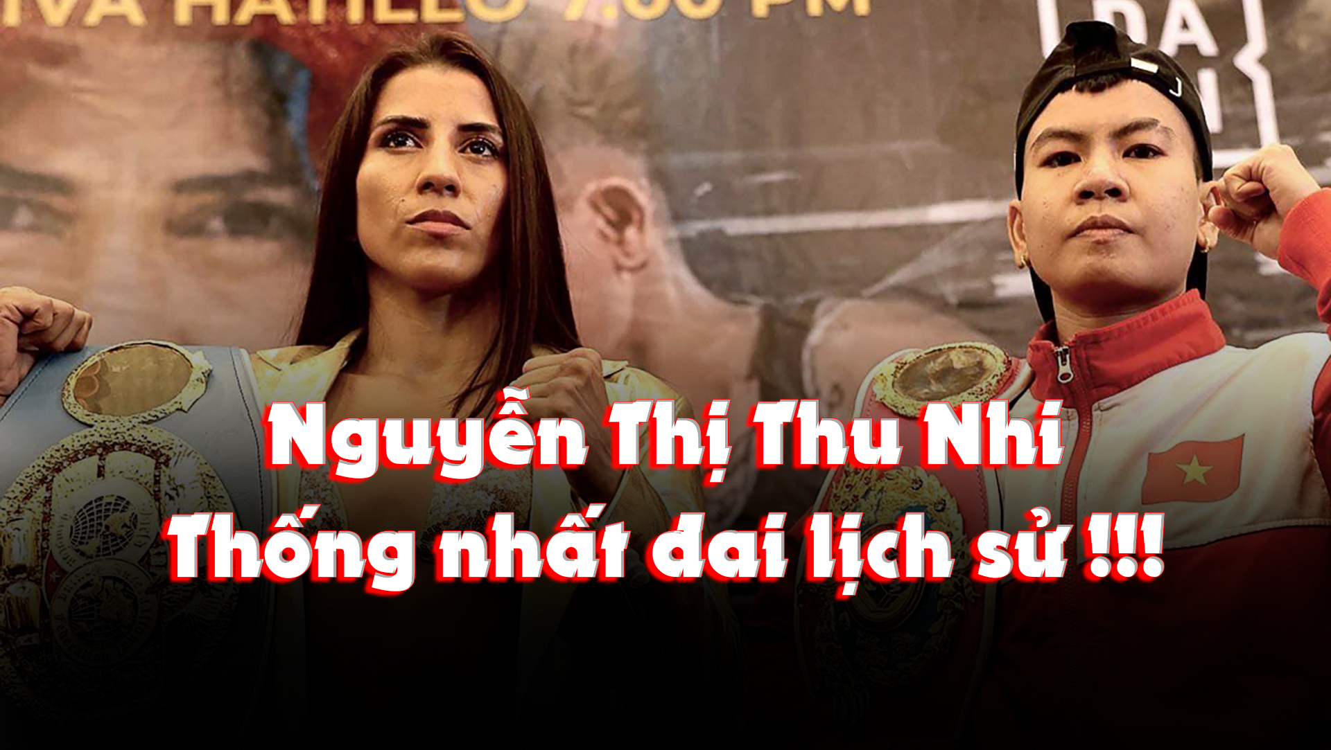 Nguyễn Thị Thu Nhi vs Yokasta Valle - Trận thống nhất đai lịch sử