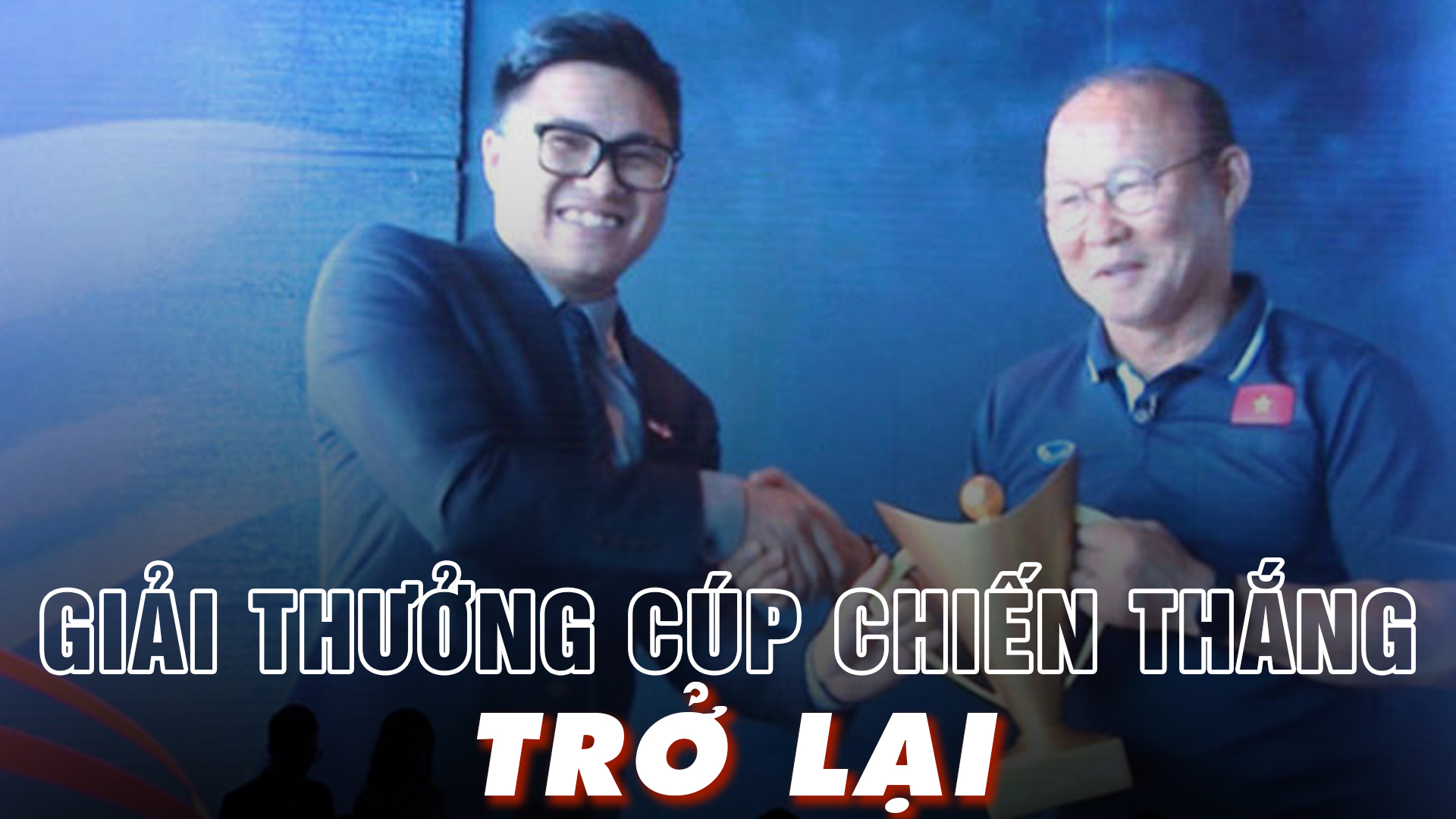 Giải thưởng Cúp Chiến thắng chính thức trở lại: Thầy Park, thầy Chung cùng nhiều ngôi sao góp mặt