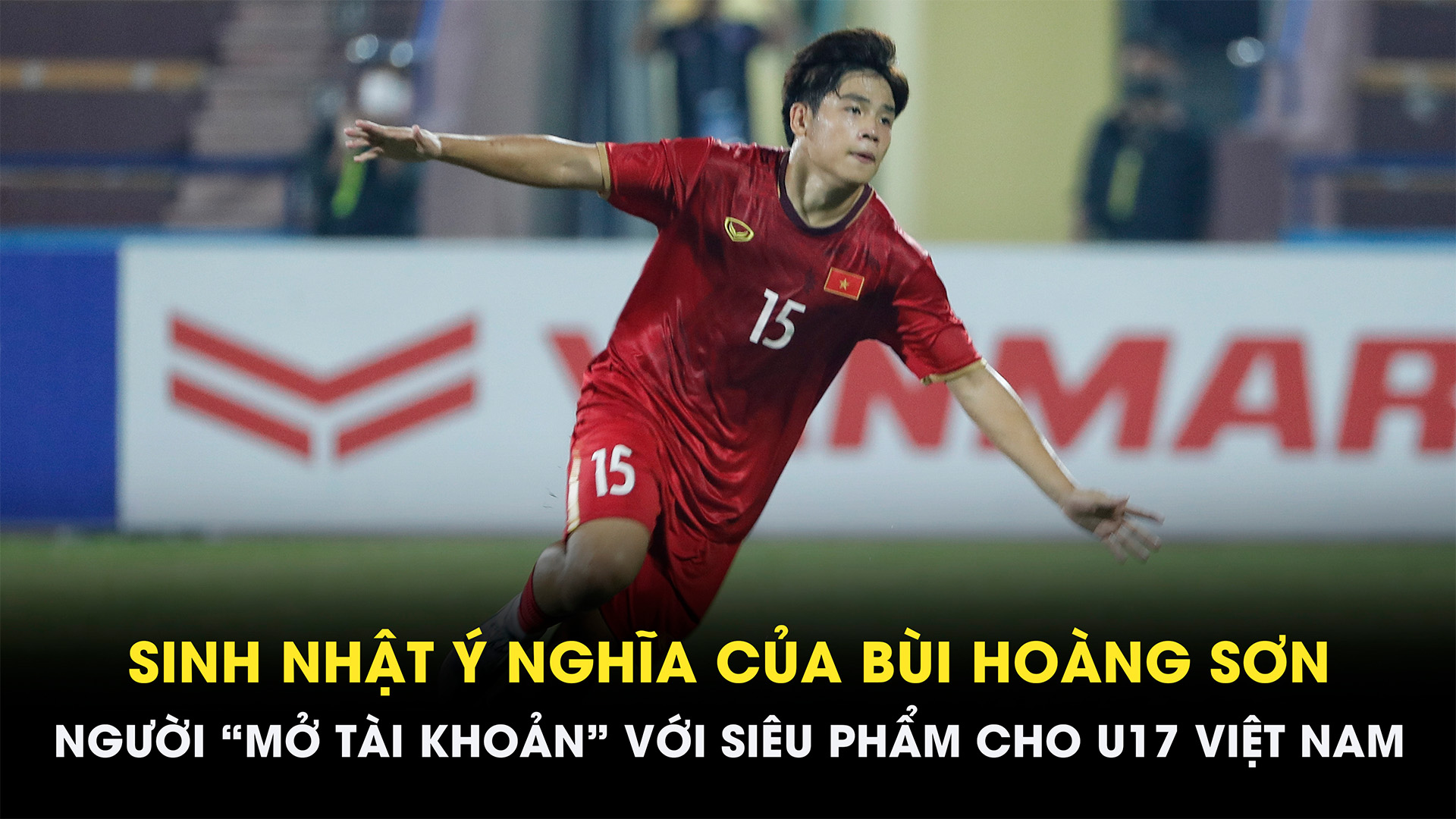 Bùi Hoàng Sơn (U17 Việt Nam) và niềm vui "X3" sau chiến thắng trước U17 Đài Bắc Trung Hoa