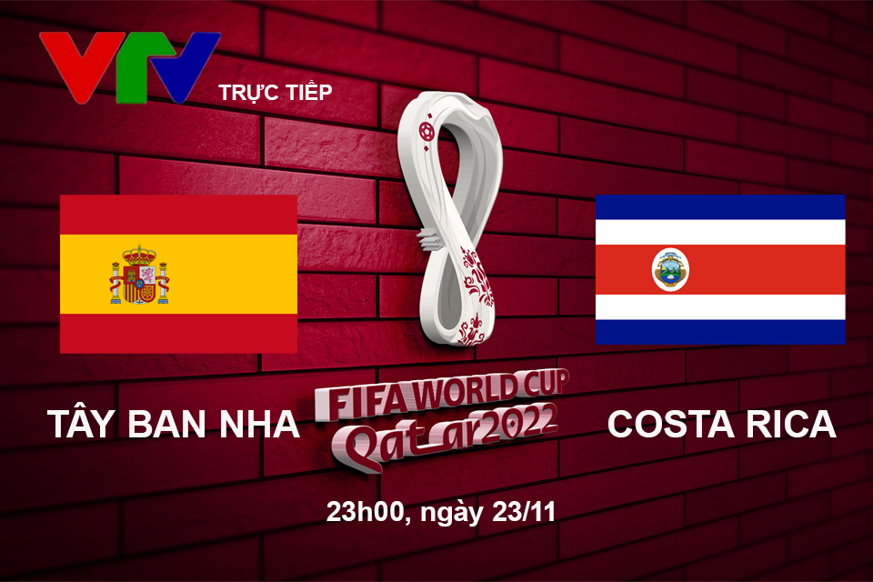 Link xem trực tiếp Tây Ban Nha vs Costa Rica 23h00 hôm nay, bảng E World Cup 2022