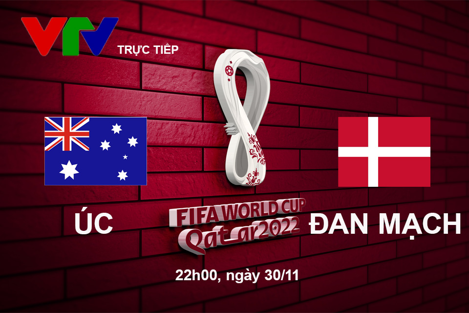 Link xem trực tiếp Úc vs Đan Mạch 22h hôm nay, bảng D World Cup 2022