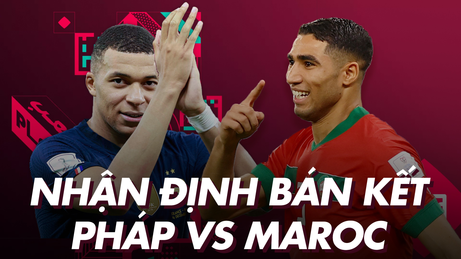 Nhận định dự đoán bán kết World Cup 2022 | Pháp vs Maroc