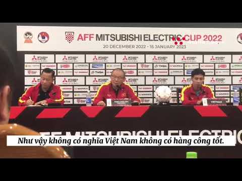 HLV Park Hang Seo quyết đòi nợ Thái Lan ở chung kết AFF Cup 2022