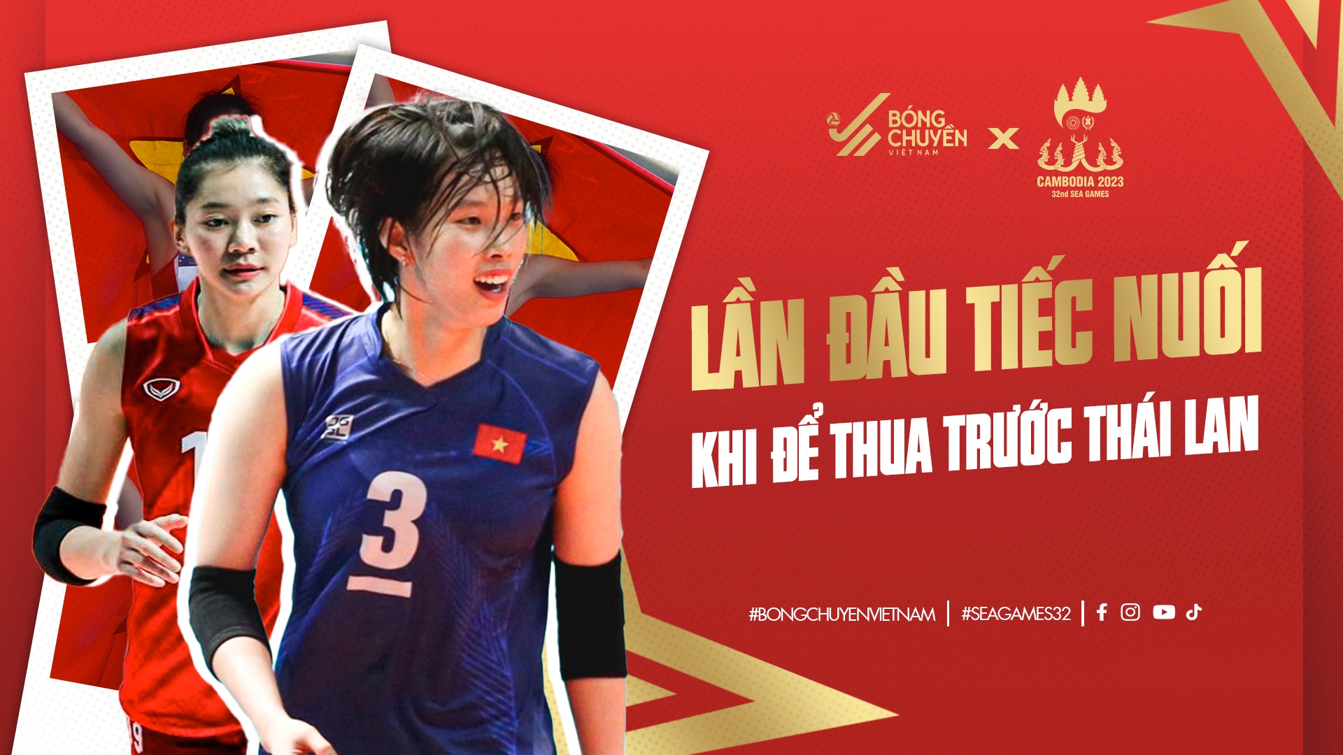 SEA GAMES 32 – LẦN ĐẦU TIÊN CHÚNG TA TIẾC NUỐI KHI KHÔNG THỂ ĐÁNH BẠI NGƯỜI THÁI!