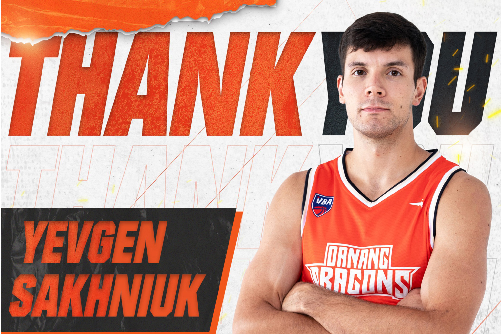 Danang Dragons chia tay Yevgen Sakhniuk, chờ ngoại binh mới ở giai đoạn 2 VBA 2023