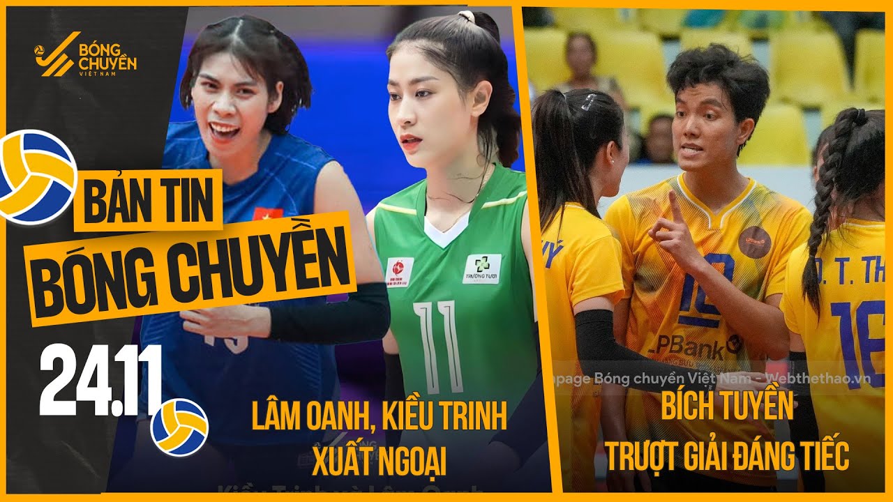Tin bóng chuyền 24/11: Kiều Trinh, Lâm Oanh xuất ngoại; Bích Tuyền trượt giải đáng tiếc