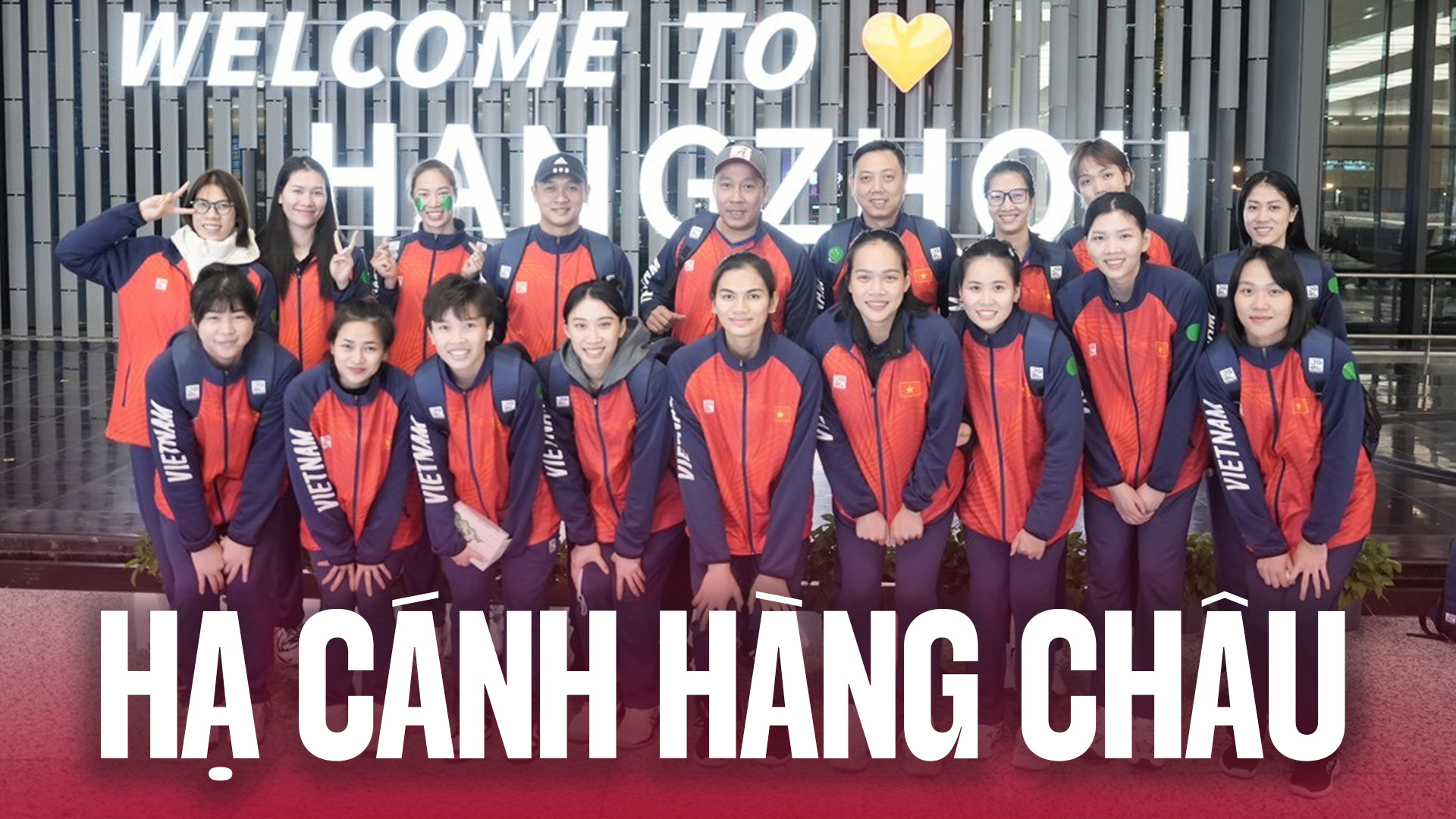 Thời tiết khắc nghiệt nơi các cô gái bóng chuyền nữ Việt Nam hạ cánh ở Hàng Châu