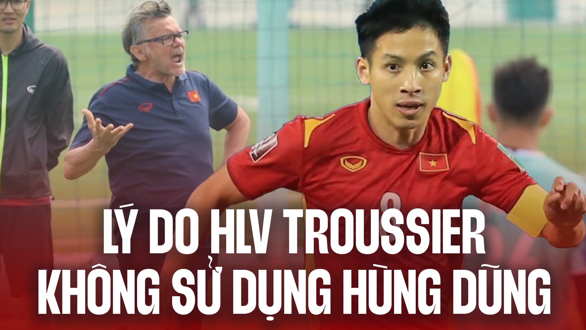 Hé lộ lý do HLV Troussier không sử dụng Đỗ Hùng Dũng ở trận thua Indonesia!
