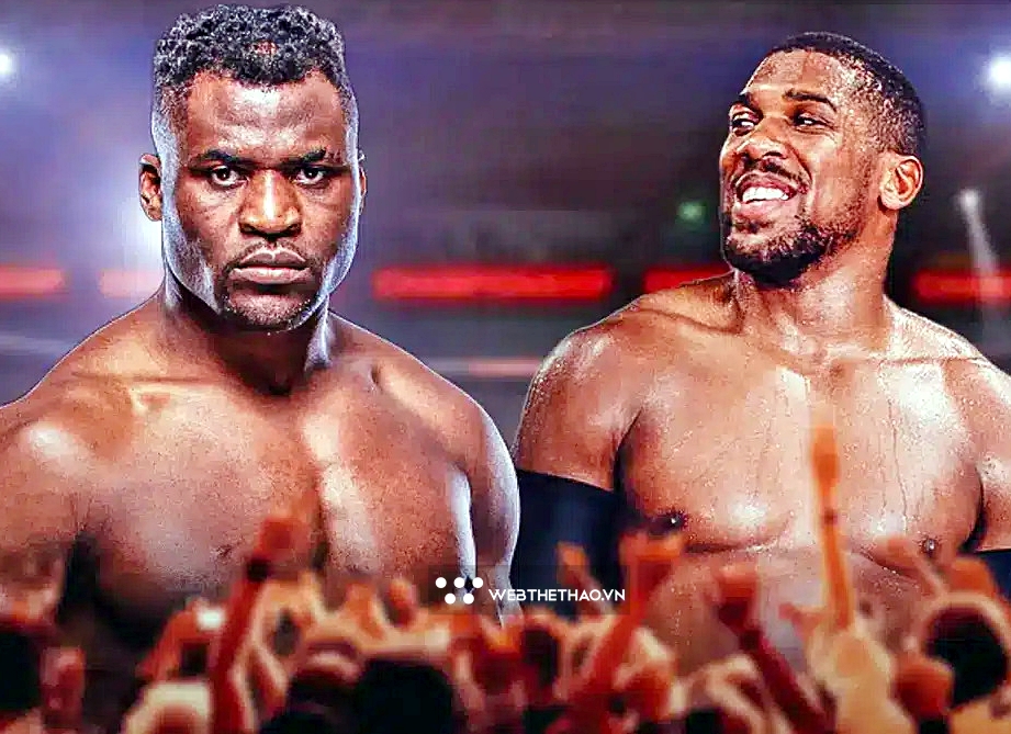Anthony Joshua "không rõ" trận đấu với Francis Ngannou có 10 hiệp