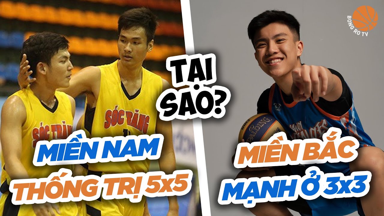 Vì sao bóng rổ miền Bắc hay thắng ở 3x3 còn bóng rổ miền Nam thống trị 5x5?