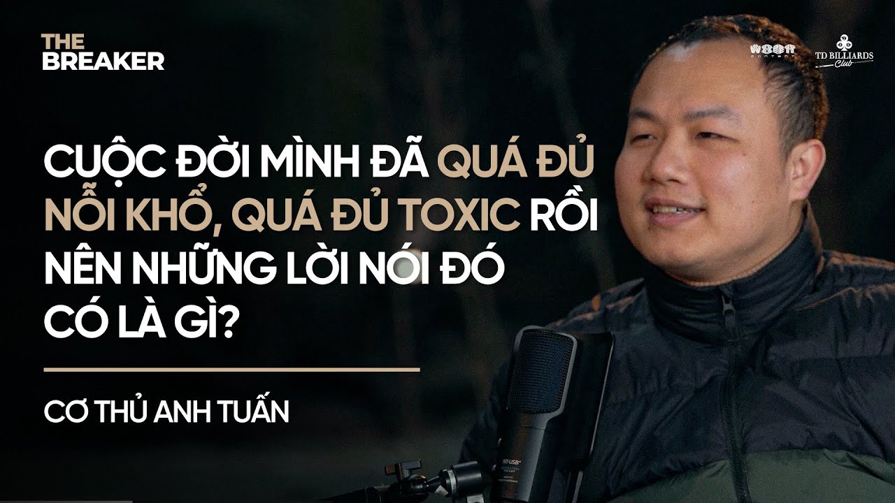 PODCAST THE BREAKER: Nguyễn Anh Tuấn - Tkon đứng dậy sau những biến cố thế nào?
