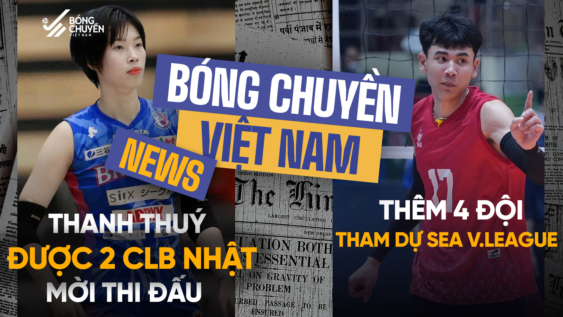 TIN BÓNG CHUYỀN | NGÀY 8/4 | Thanh Thúy được CLB Nhất mời thi đấu, thêm 4 đội dự SEA Vleague