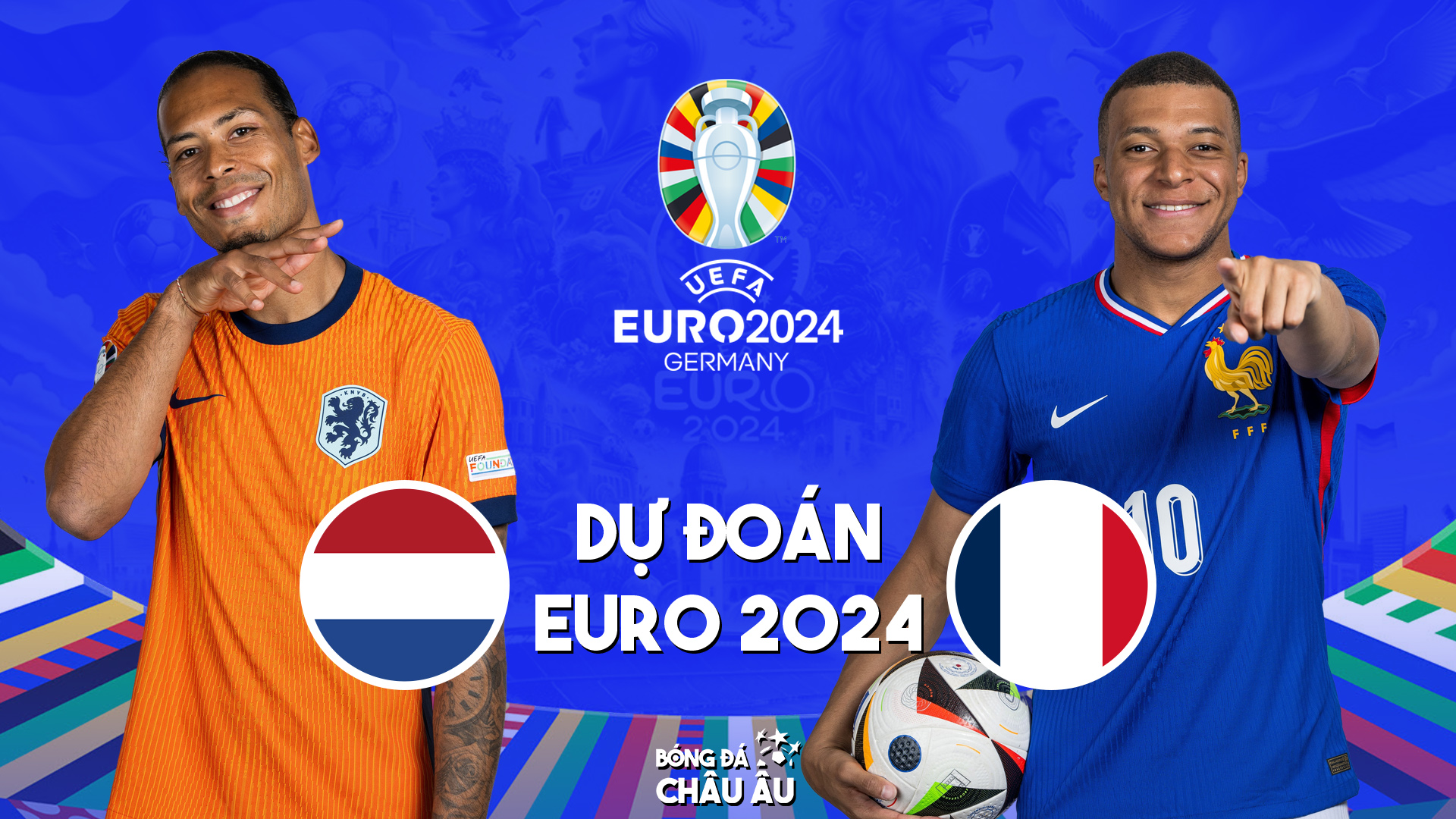 Dự đoán tỷ số bóng đá | PHÁP vs HÀ LAN | Nhận định Bảng D EURO 2024