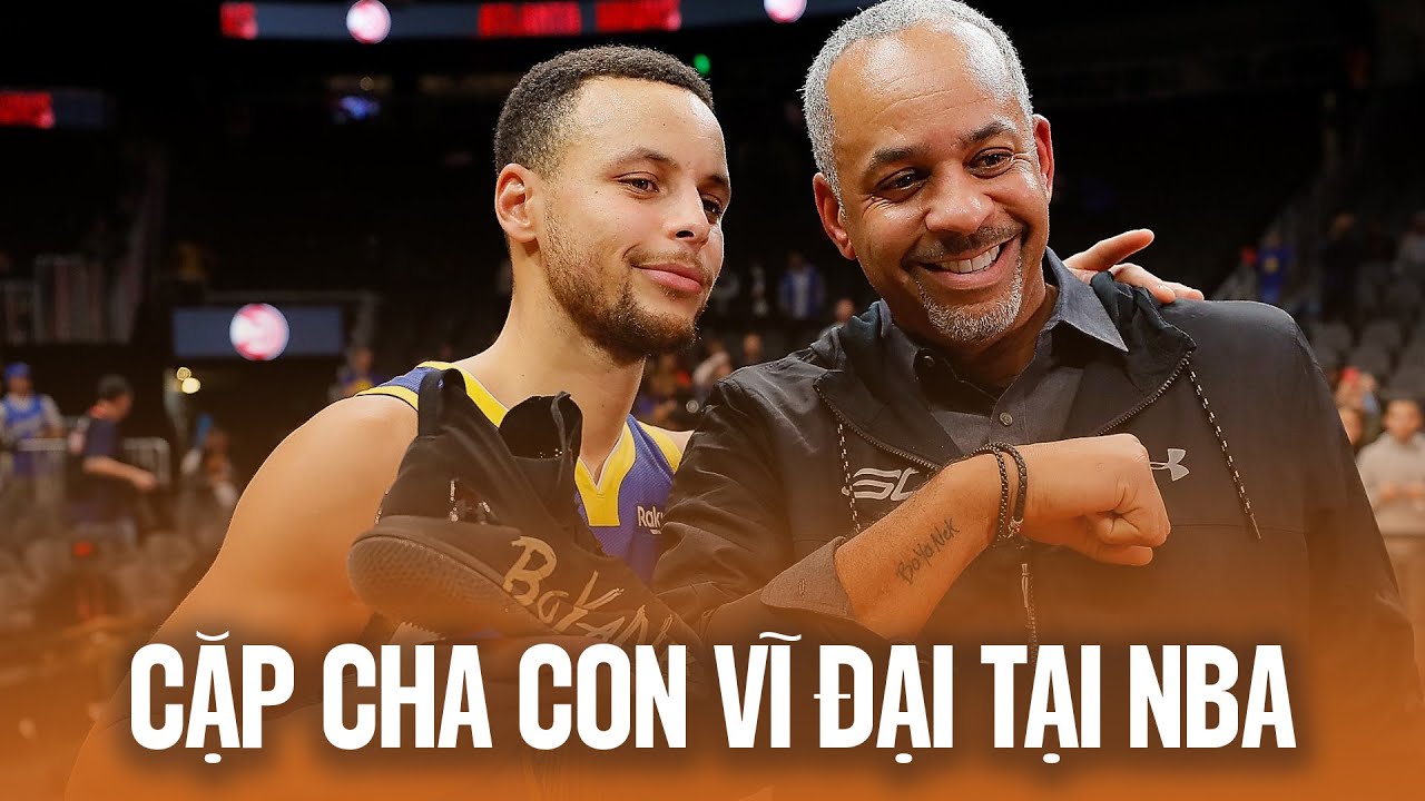 Gia đình Stephen Curry, Klay Thompson và những cặp cha con vĩ đại trong lịch sử NBA Gia đình Stephen Curry, Klay Thompson và những cặp cha con vĩ đại trong lịch sử NBA