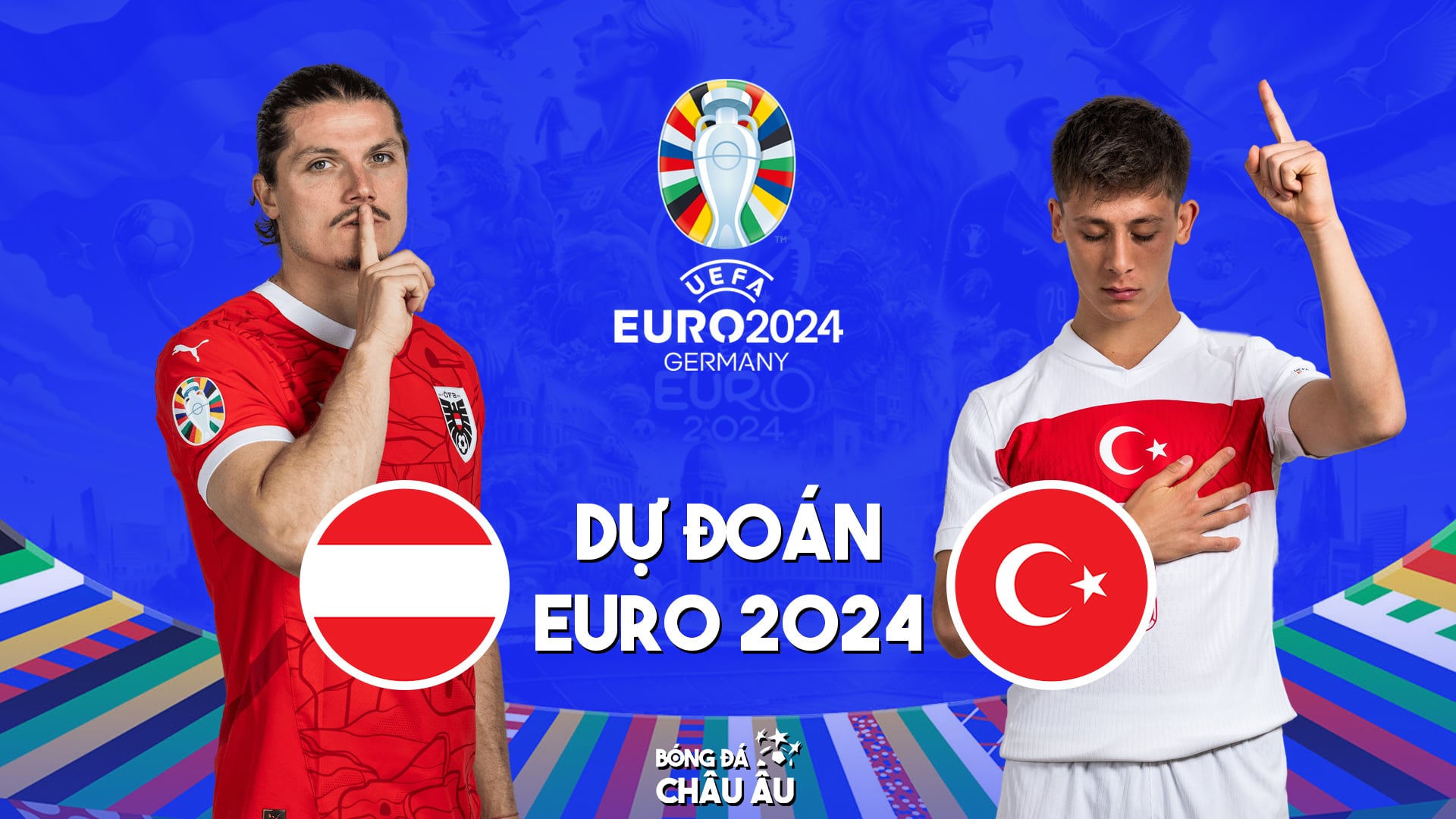 Dự đoán tỷ số bóng đá | ÁO vs THỔ NHĨ KỲ | Nhận định Vòng 16 đội EURO 2024