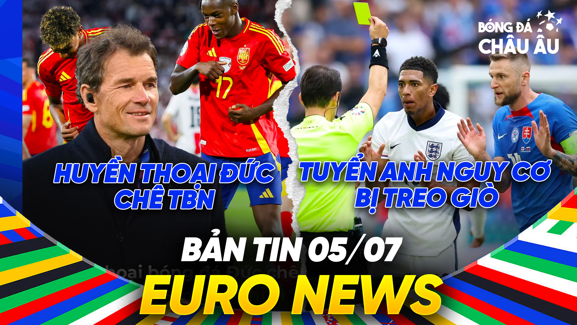 BẢN TIN EURO 2024 | Ngày 5/7 | Huyền thoại Đức chê TBN là con nít, 5 cầu thủ Anh nguy cơ bị treo giò