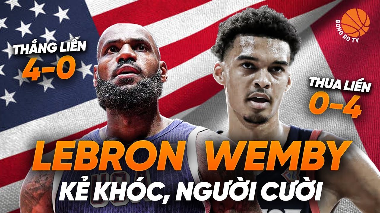 Wembanyama và LeBron James: Hình ảnh trái ngược của hai ứng cử viên vô địch Olympic Paris