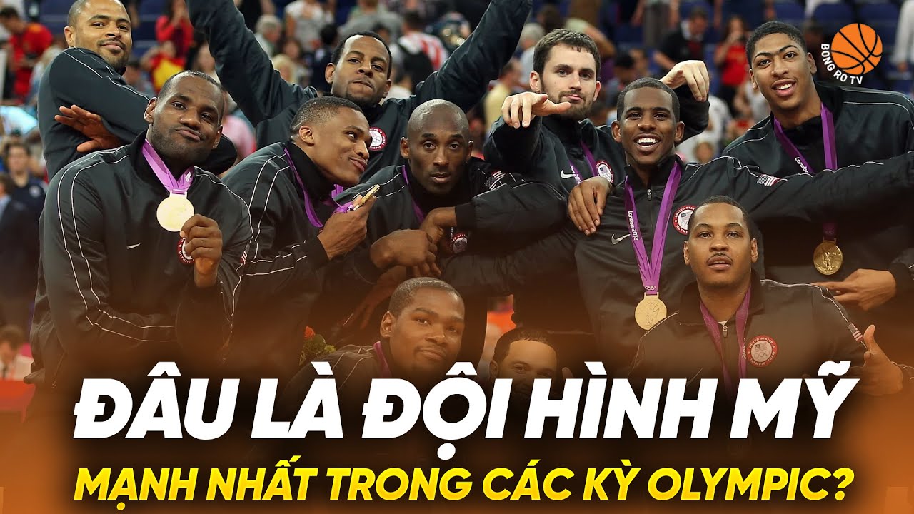 B&oacute;ng rổ Olympic: Đội h&igrave;nh tuyển Mỹ n&agrave;o mạnh nhất mọi thời đại ở Thế vận hội?
