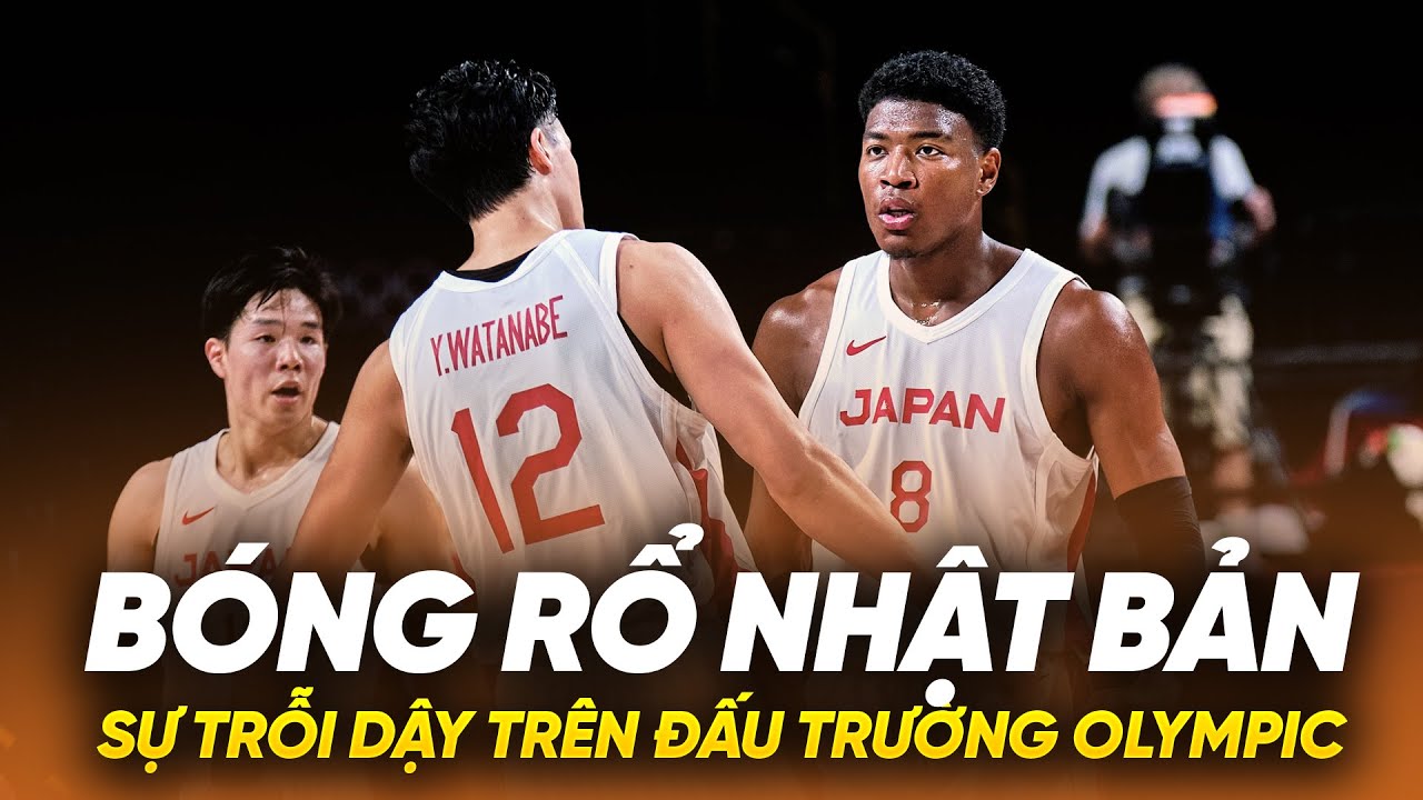 Bóng rổ Nhật Bản góp mặt tại Olympic: Sự trỗi dậy của đội bóng "sức mạnh tình bạn"