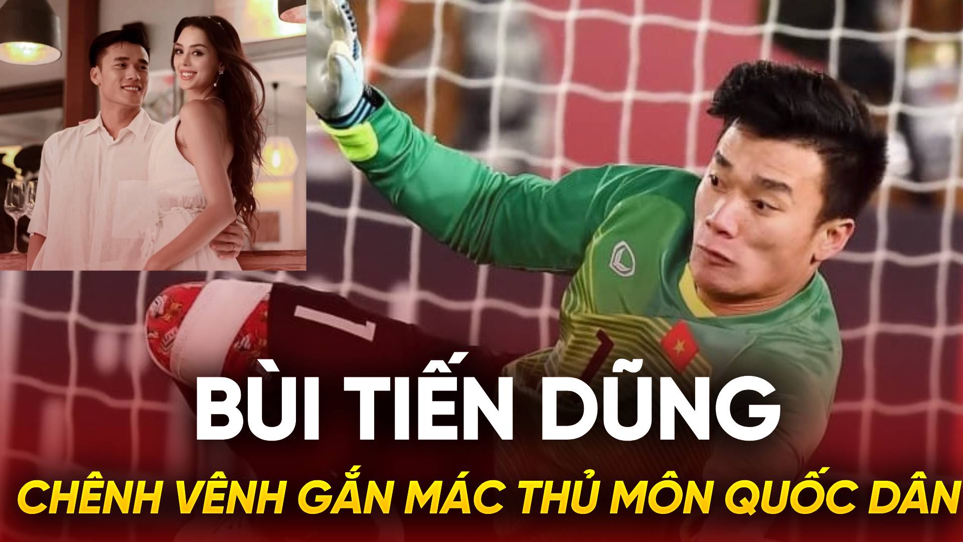 Bùi Tiến Dũng: Chênh vênh gắn mác thủ môn quốc dân