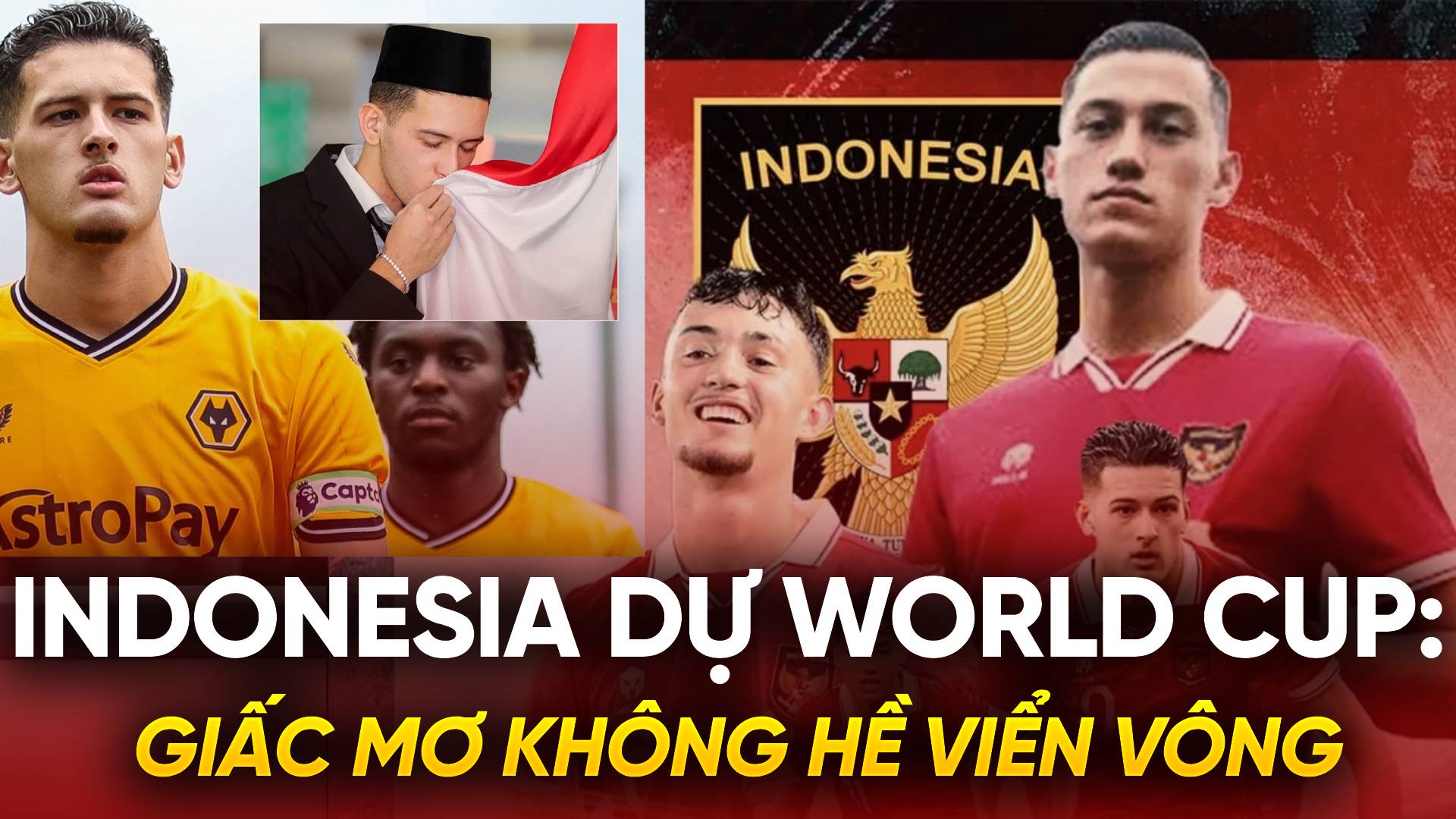 Indonesia dự World Cup: Giấc mơ không hề viển vông
