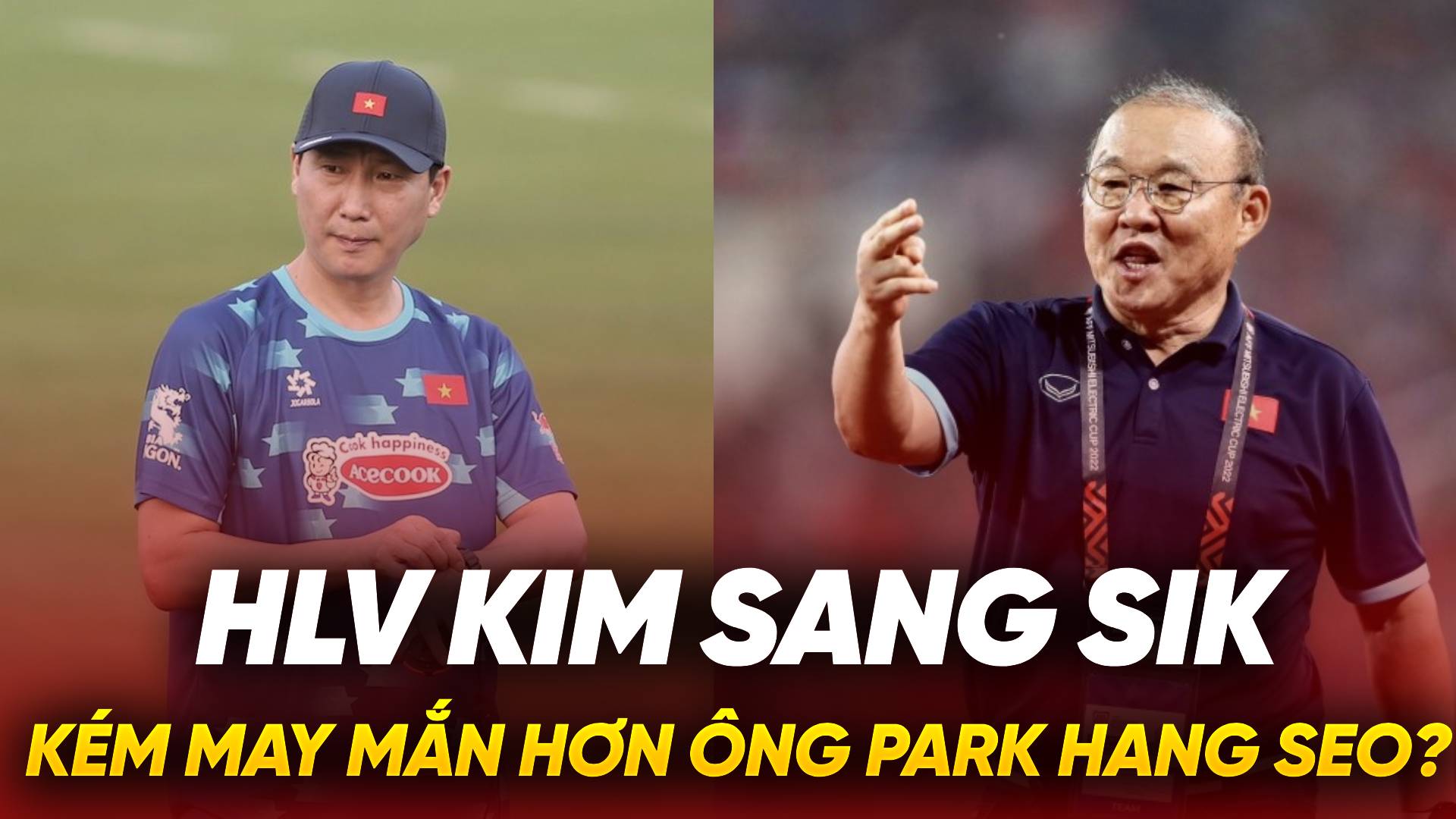 HLV Kim Sang Sik kém may mắn hơn ông Park Hang Seo?